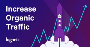 How to Increase Organic Traffic Effectively