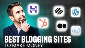 Best Blogging Platforms to Make Money Online