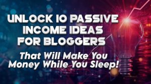 Powerful Passive Income Blog Ideas to Build Long-Term Online Revenue